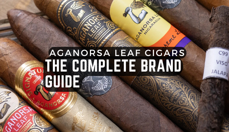 Aganorsa Leaf Cigars: The Complete Brand Guide