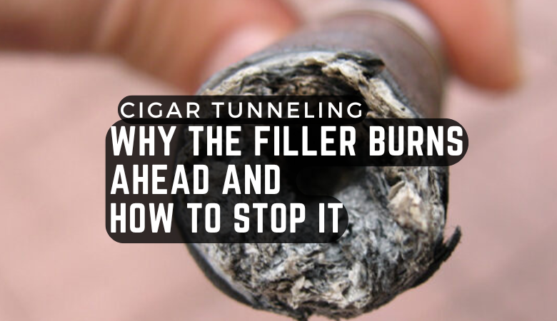 Cigar Tunneling: Why the Filler Burns Ahead and How to Stop It