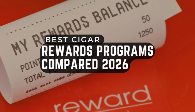 Best Cigar Rewards Programs Compared (2026)