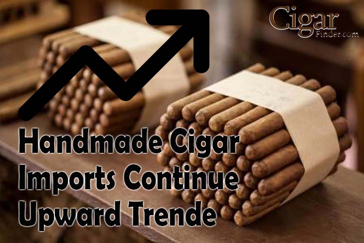 Handmade Cigar Imports Continue Upward Trende
