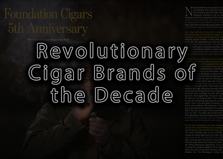 The Game Changers: Revolutionary Cigar Brands of the Decade