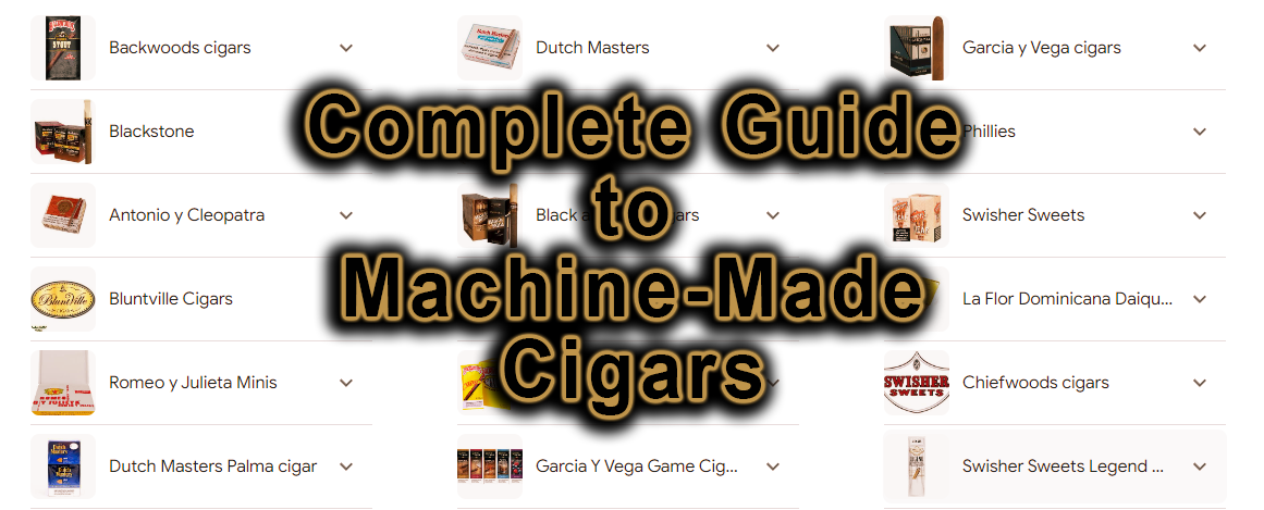 The Complete Guide to Machine-Made Cigars