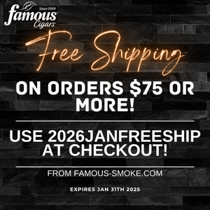 January Famous Cigars Free Shipping Offer: Get Free Shipping on Orders $75 or More! Use 2026JANFREESHIP at Checkout!