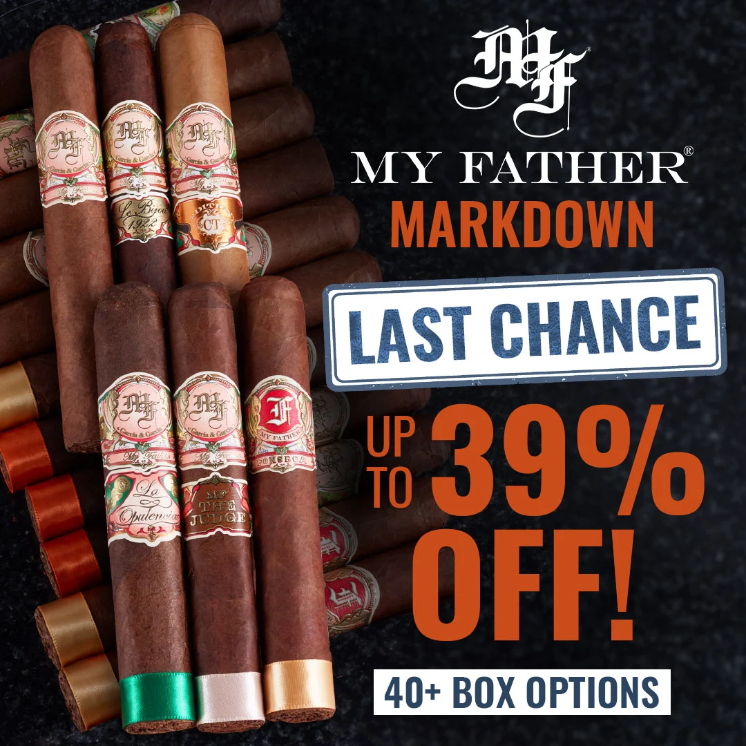 My Father Cigars Priced to move! Shop and save up to 39% Off on over 40 boxes, only at Famous Cigars